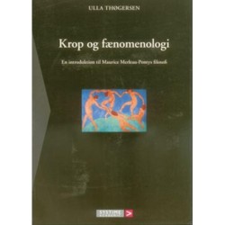 Krop og fænomenologi: En introduktion til Maurice Merleau-Pontys filosofi