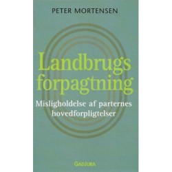 Landbrugsforpagtning: Misligholdelse af parternes hovedforpligtelser