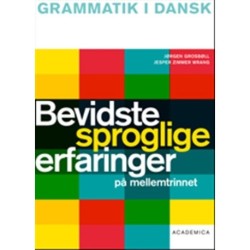 Bevidste sproglige erfaringer på mellemtrinnet: Grammatik i dansk