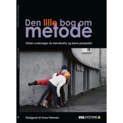 Den lille bog om metode: Sådan undersøger du børnekultur og børns perspektiv