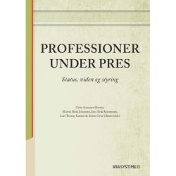 Professioner under pres: Status, viden og styring