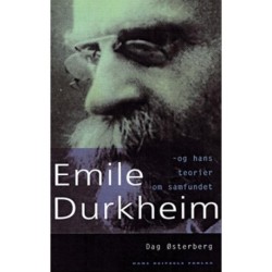 Émile Durkheim: - og hans teorier om samfundet