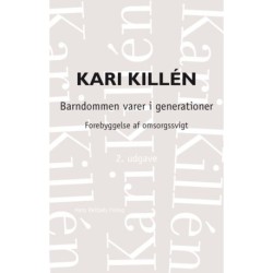 Barndommen varer i generationer: Forebyggelse af omsorgssvigt