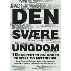 Den svære ungdom: 10 eksperter om unges trivsel og mistrivsel