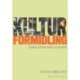 Kulturformidling: Grundbog i kulturens former og institutioner