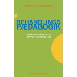 Behandlingspædagogik: en udviklingsorienteret indsats i anbringelsen af børn og unge
