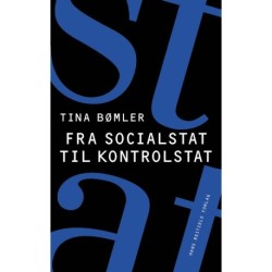 Fra socialstat til kontrolstat: Når rammerne for det sociale arbejde forandres