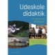 Udeskoledidaktik: - for lærere og pædagoger