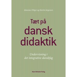 Tæt på danskdidaktik: Undervisning i det integrative danskfag