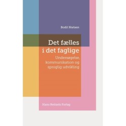 Det fælles i det faglige: Undersøgelse, kommunikation og sproglig udvikling