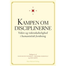 Kampen om disciplinerne: Viden og videnskabelighed i humanistisk forskning