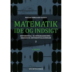 Matematik - idé og indsigt 2: Differential- og integralregning - rækker og differentialligninger