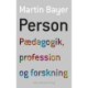 Person: Pædagogik, profession og forskning
