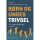 Børn og unges trivsel: - et tværprofessionelt ansvar