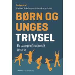 Børn og unges trivsel: - et tværprofessionelt ansvar