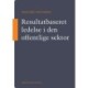 Resultatbaseret ledelse i den offentlige sektor