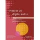 Medier og digital kultur: Medialisering i pædagogisk praksis