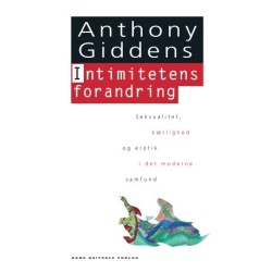 Intimitetens forandring: Seksualitet, kærlighed og erotik i det moderne samfund