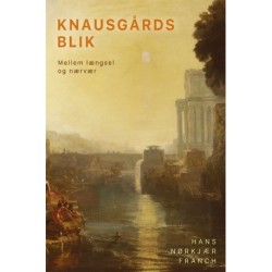 Knausgårds blik: Mellem længsel og nærvær