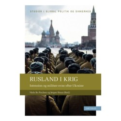 Rusland i krig: Intension og militær evne efter Ukraine