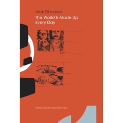 The World Is Made Up Every Day: Collected Poems