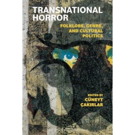 Transnational Horror: Folklore, Genre, and Cultural Politics