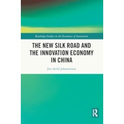 The New Silk Road and the Innovation Economy in China