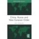 China, Russia and New Eurasian Order