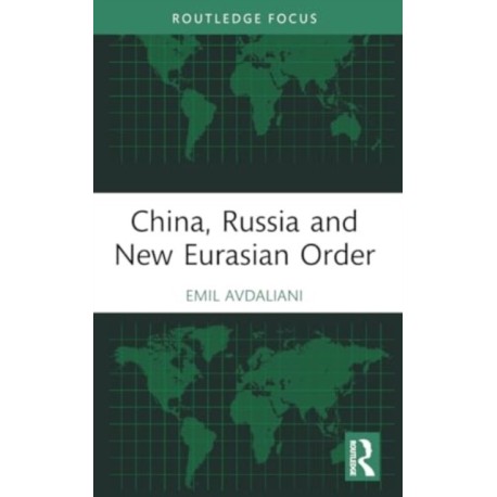 China, Russia and New Eurasian Order