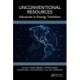 Unconventional Resources: Advances in Energy Transition
