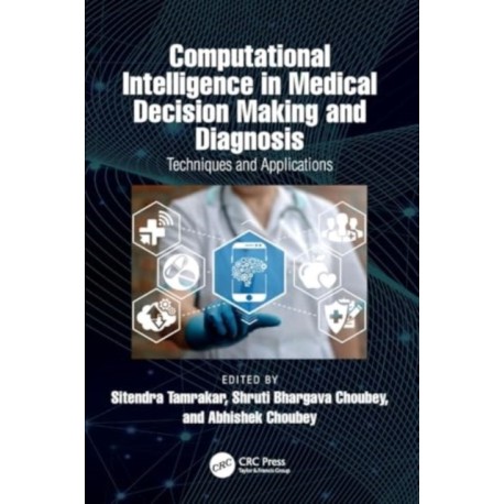 Computational Intelligence in Medical Decision Making and Diagnosis: Techniques and Applications