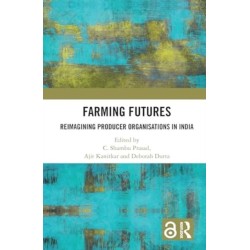 Farming Futures: Reimagining Producer Organisations in India