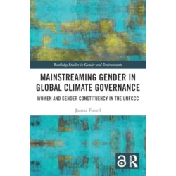 Mainstreaming Gender in Global Climate Governance: Women and Gender Constituency in the UNFCCC