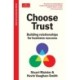 Choose Trust: Building relationships for business success: An Economist Edge Book