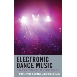 Electronic Dance Music: From Deviant Subculture to Culture Industry