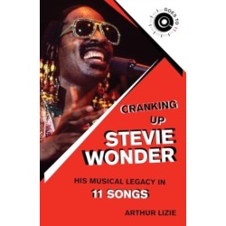 Cranking Up Stevie Wonder: His Musical Legacy in 11 Songs