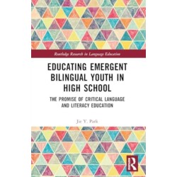 Educating Emergent Bilingual Youth in High School: The Promise of Critical Language and Literacy Education