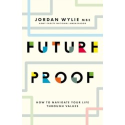 Future Proof: How to navigate your life through values