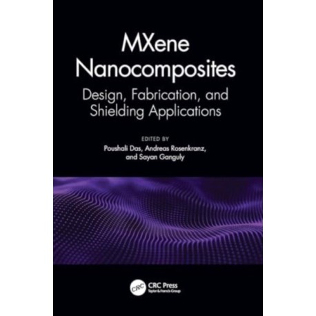 MXene Nanocomposites: Design, Fabrication, and Shielding Applications