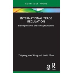 International Trade Regulation: Evolving Dynamics and Shifting Foundations