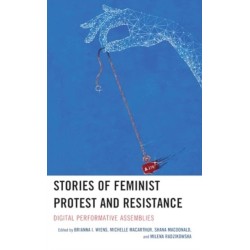Stories of Feminist Protest and Resistance: Digital Performative Assemblies