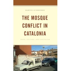 The Mosque Conflict in Catalonia: Space, Culture, and Capitalism