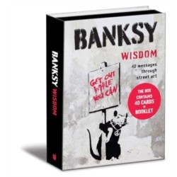 Banksy Wisdom: 40 Messages Through Street Art