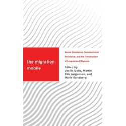 The Migration Mobile: Border Dissidence, Sociotechnical Resistance, and the Construction of Irregularized Migrants