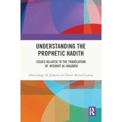 Understanding the Prophetic Hadith: Issues Related to the Translation of Mishkat ul-Masabih