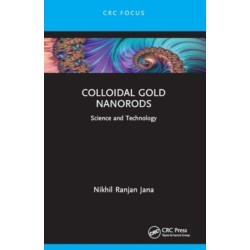 Colloidal Gold Nanorods: Science and Technology