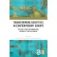 Transforming Identities in Contemporary Europe: Critical Essays on Knowledge, Inequality and Belonging