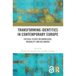 Transforming Identities in Contemporary Europe: Critical Essays on Knowledge, Inequality and Belonging