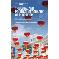 The Legal and Political Geography of Pluralism: Supporting Diverse Public and Private Spaces in Contemporary Cities