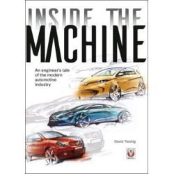 Inside the Machine: An Engineer’s Tale of the Modern Automotive Industry